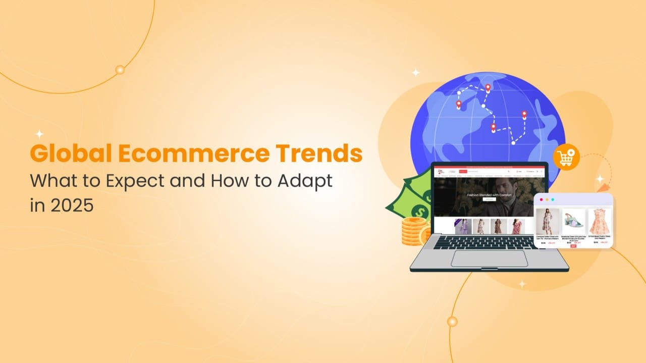 Navigating the $4.8 Trillion Global Ecommerce Market: Insights and Strategies for 2025