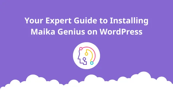 Your Expert Guide to Installing Maika Genius on WordPress